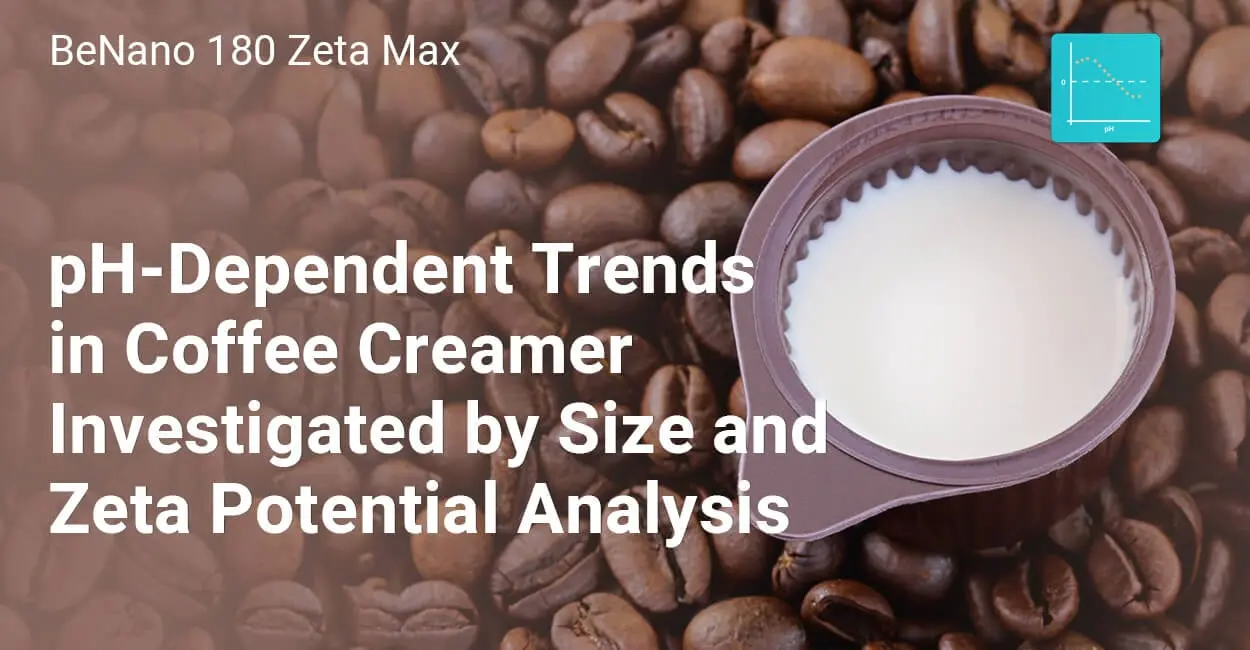 pH-Dependent Trends in Coffee Creamer Investigated by Size and Zeta Potential Analysis