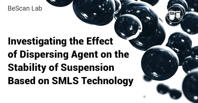 Investigating the Effect of Dispersing Agent on the Stability of Suspension Based on SMLS Technology